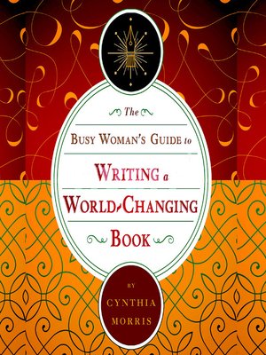 cover image of The Busy Woman's Guide to Writing a World-Changing Book